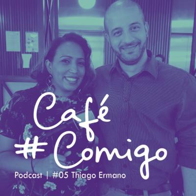 [Podcast] Network como estratégia para a vida e nos negócios - #CaféComigo com Thiago Ermano