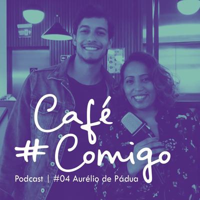 [Podcast] A tecnologia como ponte: de Minas para o mundo! - #CaféComigo com Aurélio De Pádua