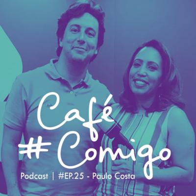 [Podcast #CaféComigo] Paulo Costa-Corporate Venture: Inovação para grandes empresas e crescimento para startup