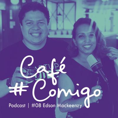 [Podcast #CaféComigo] Edson Mackeenzy - Alô comunidade!