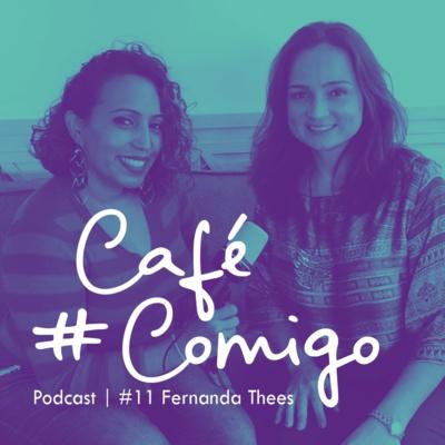 [Podcast #CaféComigo] Fernanda Thess - Educação, Carreira & as escolhas que fazemos ao longo da vida