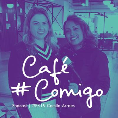 [Podcast #CaféComigo] Camila Arraes -  Gestão financeira para empreendedores